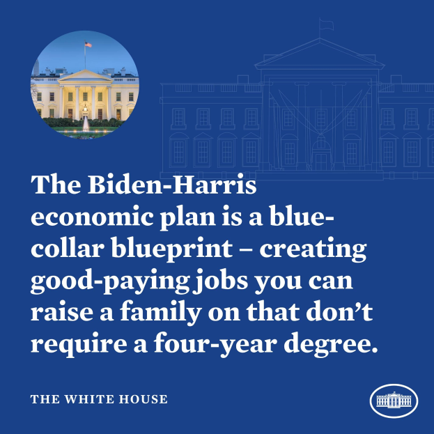 Plakat mit einem Bild des Weißen Hauses und Text, der die Biden-Harris-Wirtschaftspläne als blue-collar-Blueprint für die Schaffung von gut bezahlten Jobs ohne vierjähriges Studium bewirbt.