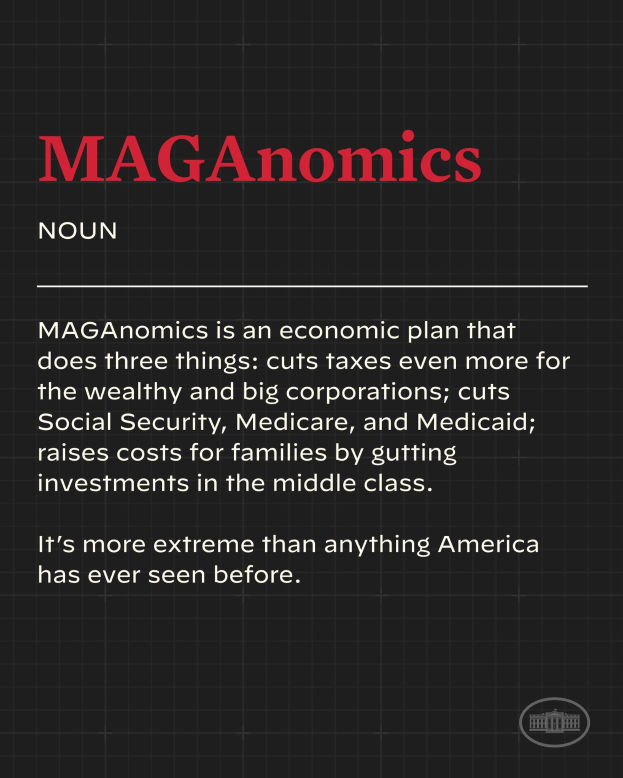 Plakat mit fetter schwarzer Schrift auf einem weißen Hintergrund, eingerahmt von einem schmalen schwarzen Rand, das "Maganomics: Ein Wirtschaftsplan, der drei Dinge tut: Senkt Steuern noch stärker für Wohlhabende und große Unternehmen."